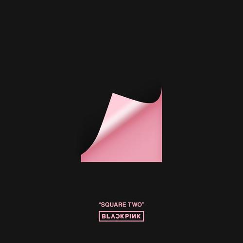 BLACKPINK《SQUARE TWO》歌曲下载_百度云网盘资源打包