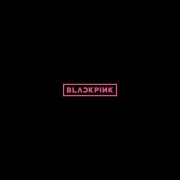 BLACKPINK《BLACKPINK》歌曲下载_百度云网盘资源打包